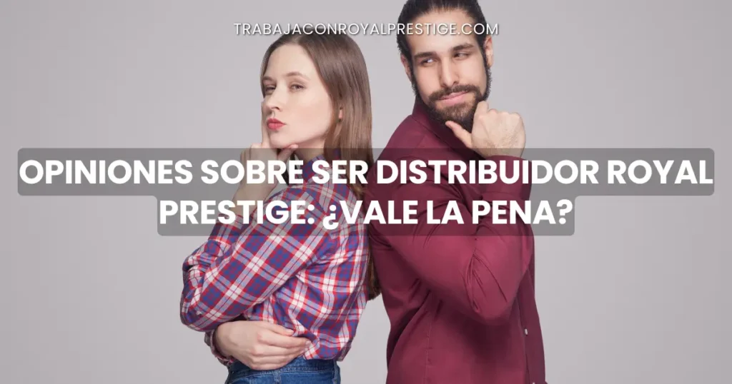 Opiniones sobre Ser Distribuidor Royal Prestige: ¿Vale la Pena?