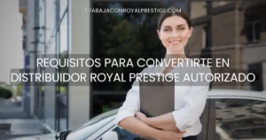 Requisitos para convertirte en distribuidor Royal Prestige autorizado